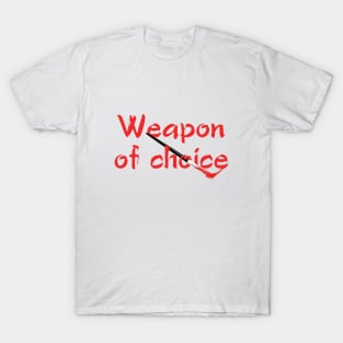 Weapon of Choice - paintbrush T-Shirt